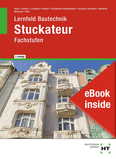 eBook inside: Buch und eBook Stuckateur - Manfred Boes, Janina Hansen, Klaus Dr. K&ouml;hler, Dieter Leithold, Frieder Rudolf, Annette Schmelzle-B&ouml;hml&auml;nder, Heike Schulze-Reichert, Frank Weidner, Tilo Wieland, Rainer Witt