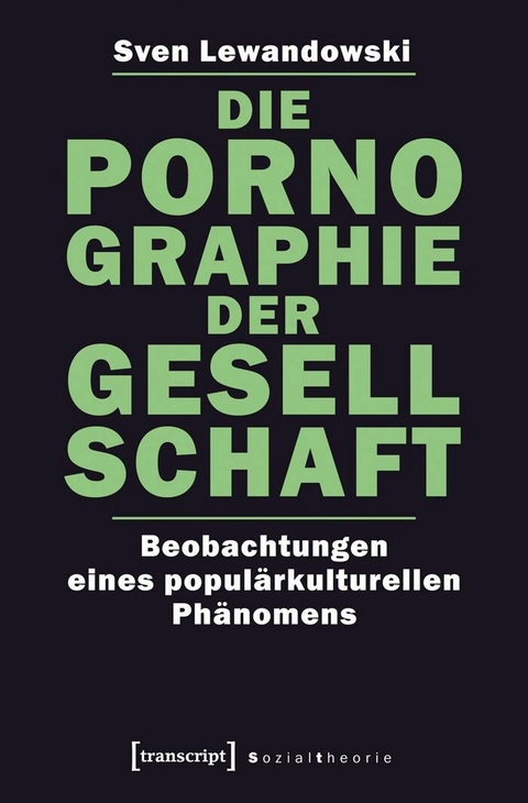 Die Pornographie der Gesellschaft - Sven Lewandowski