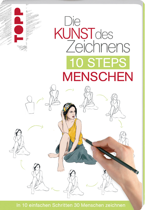 Die Kunst des Zeichnens 10 Steps - Menschen - Justine Lecouffe