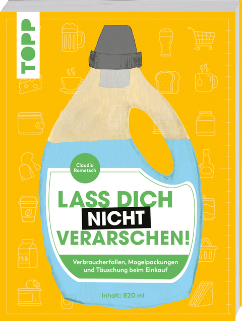 Lass dich nicht verarschen! - Claudia Rometsch