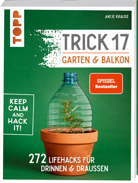 Trick 17 - Garten & Balkon. - Antje Krause