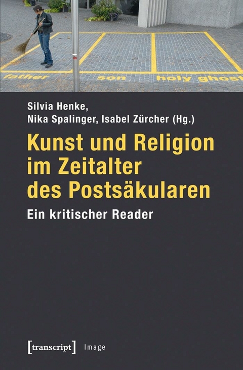 Kunst und Religion im Zeitalter des Posts&auml;kularen - 
