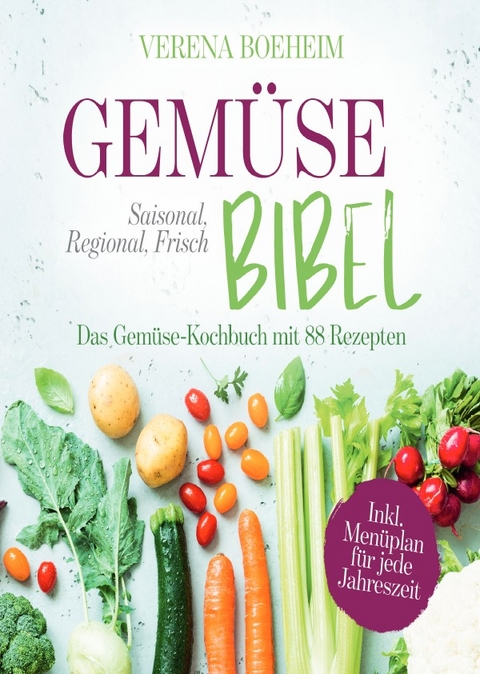 Gemüse-Bibel - Verena Boeheim