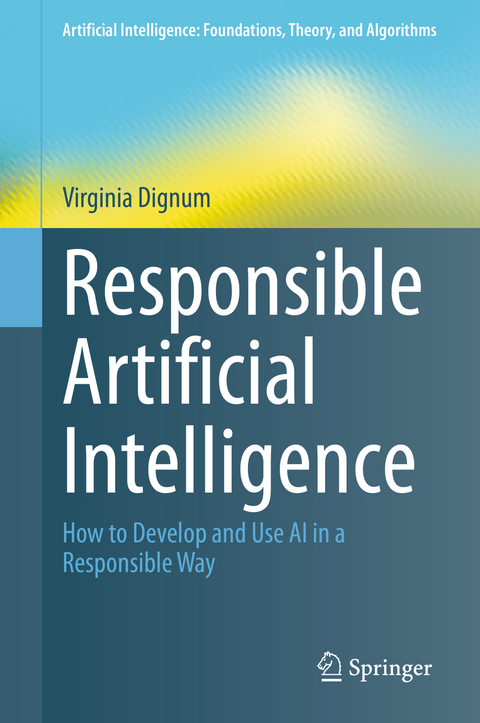 Responsible Artificial Intelligence - Virginia Dignum