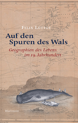 Auf den Spuren des Wals - Felix L&uuml;ttge