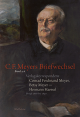 Verlagskorrespondenz: Conrad Ferdinand Meyer, Betsy Meyer &ndash; Hermann Haessel mit zugeh&ouml;rigen Briefwechseln und Verlagsdokumenten - Hermann Haessel, Betsy Meyer, Conrad Ferdinand Meyer