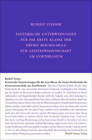 Esoterische Unterweisungen für die erste Klasse der Freien Hochschule für Geisteswissenschaft am Goetheanum 1924