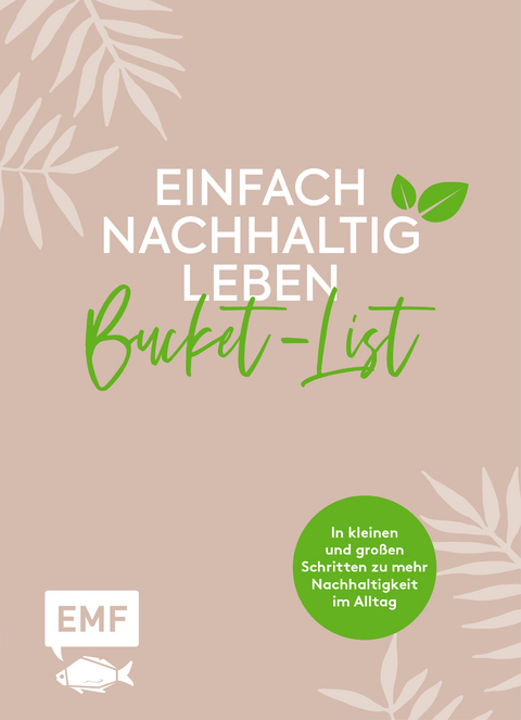 Einfach nachhaltig leben &ndash; Meine gr&uuml;ne Bucket-List - Julia Zohren