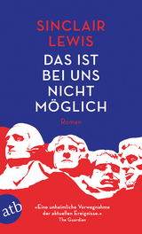 Das ist bei uns nicht möglich - Sinclair Lewis