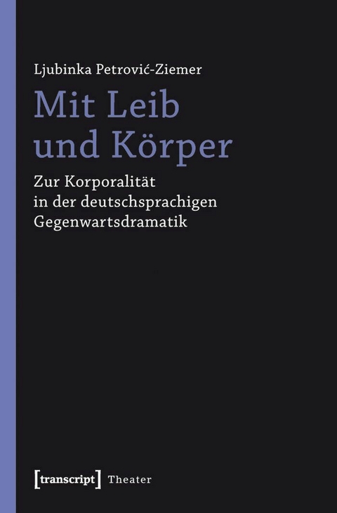 Mit Leib und K&ouml;rper -  Ljubinka Petrovic-Ziemer