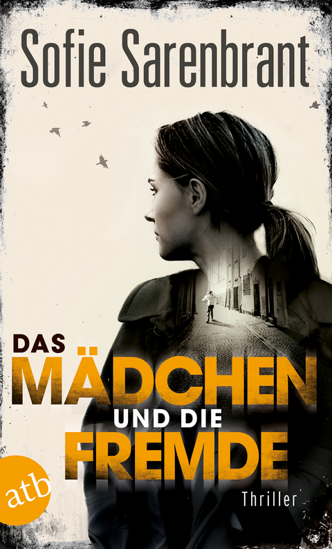 Das M&auml;dchen und die Fremde - Sofie Sarenbrant