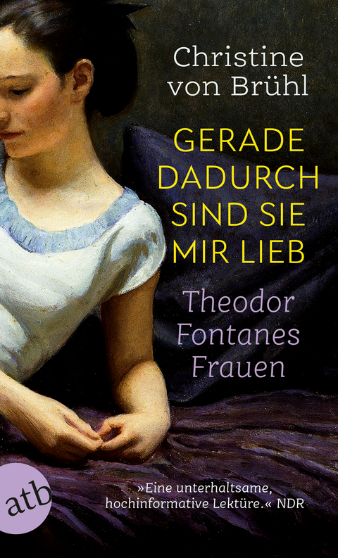 Gerade dadurch sind sie mir lieb - Christine von Br&uuml;hl