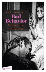 Bad Behavior - Schlechter Umgang - Mary Gaitskill