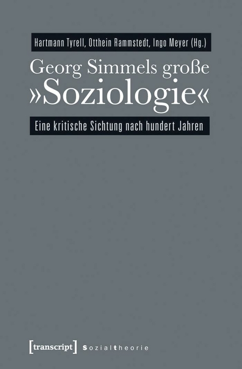 Georg Simmels gro&szlig;e &raquo;Soziologie&laquo; - 