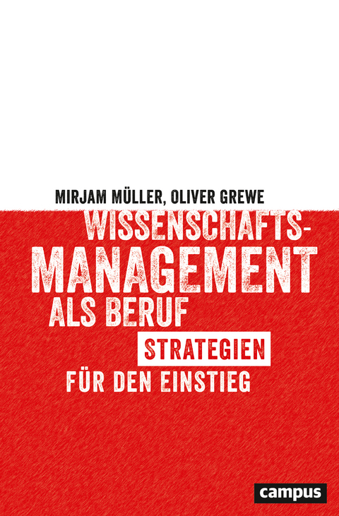 Wissenschaftsmanagement als Beruf - Mirjam M&uuml;ller, Oliver Grewe