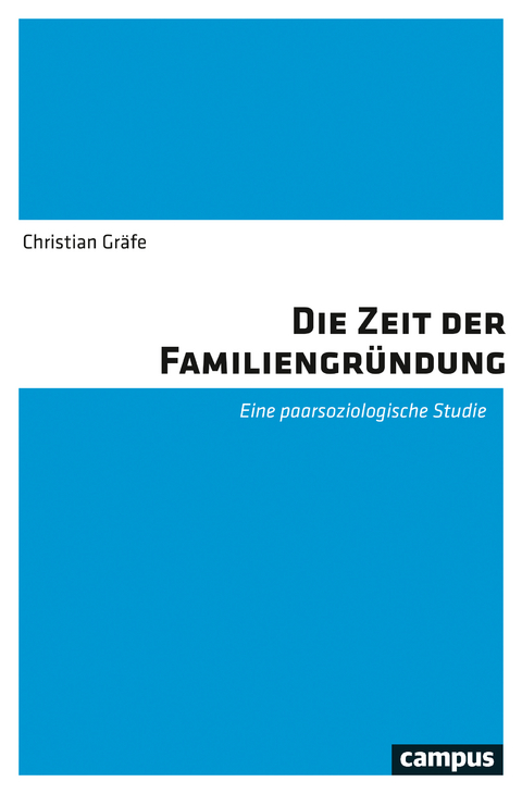 Die Zeit der Familiengr&uuml;ndung - Christian Gr&auml;fe