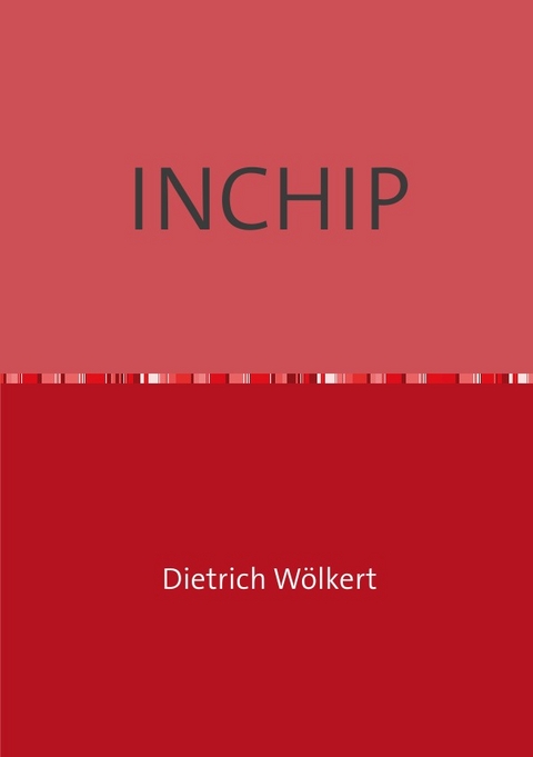 INCHIP - Dietrich W&ouml;lkert