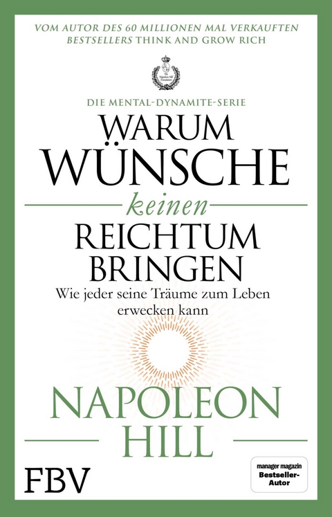 Warum W&uuml;nsche keinen Reichtum bringen &ndash; Die Mental-Dynamite-Serie - Napoleon Hill