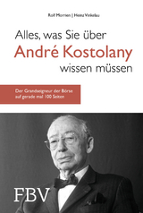 Alles, was Sie &uuml;ber Andr&eacute; Kostolany wissen m&uuml;ssen - Rolf Morrien, Heinz Vinkelau