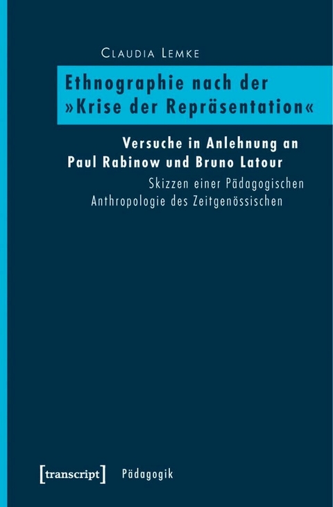 Ethnographie nach der &raquo;Krise der Repr&auml;sentation&laquo; - Claudia Lemke