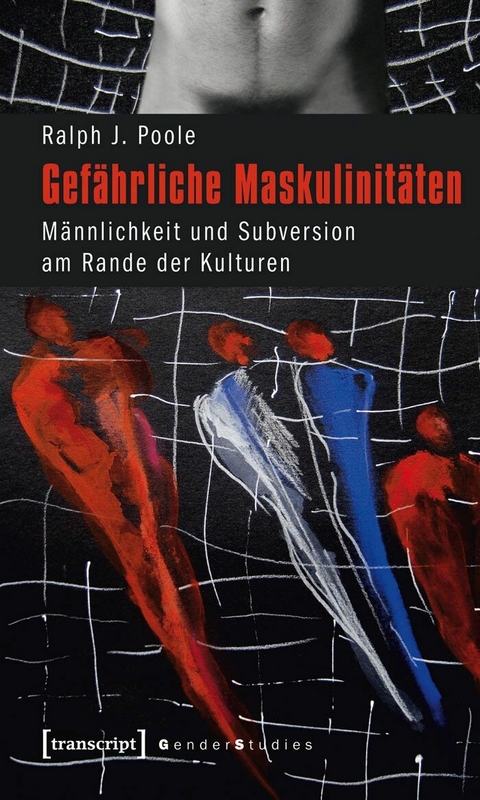 Gef&auml;hrliche Maskulinit&auml;ten -  Ralph J. Poole