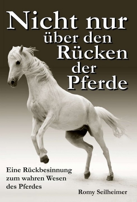 Nicht nur &uuml;ber den R&uuml;cken der Pferde - Romy Seilheimer