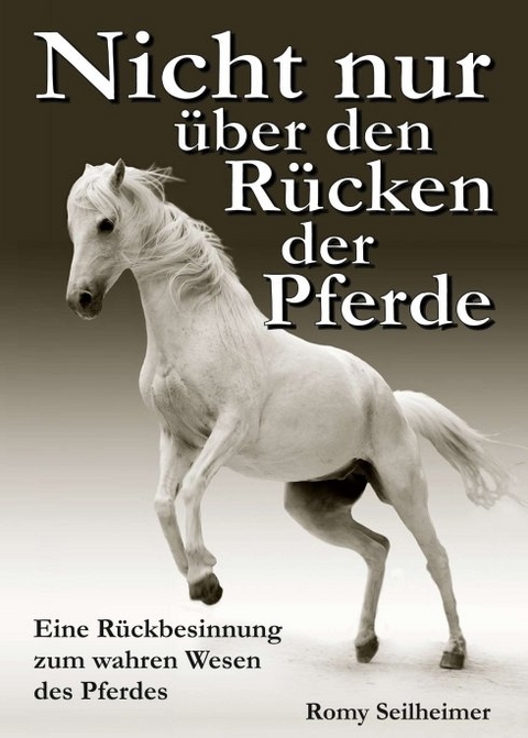 Nicht nur &uuml;ber den R&uuml;cken der Pferde - Romy Seilheimer
