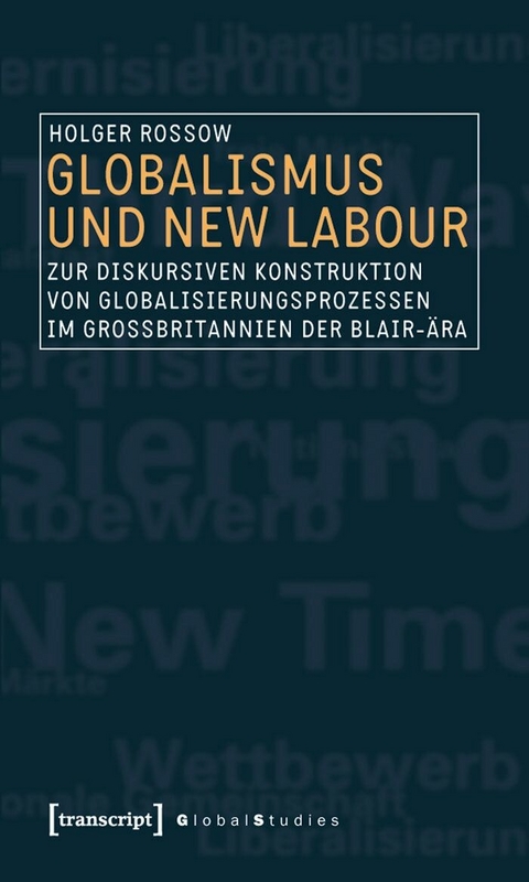 Globalismus und New Labour - Holger Rossow