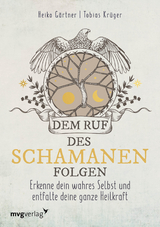 Dem Ruf des Schamanen folgen - Heiko G&auml;rtner, Tobias Kr&uuml;ger