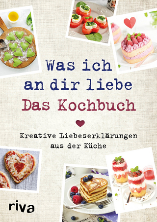 Was ich an dir liebe – Das Kochbuch