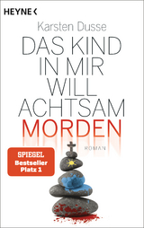 Das Kind in mir will achtsam morden - Karsten Dusse