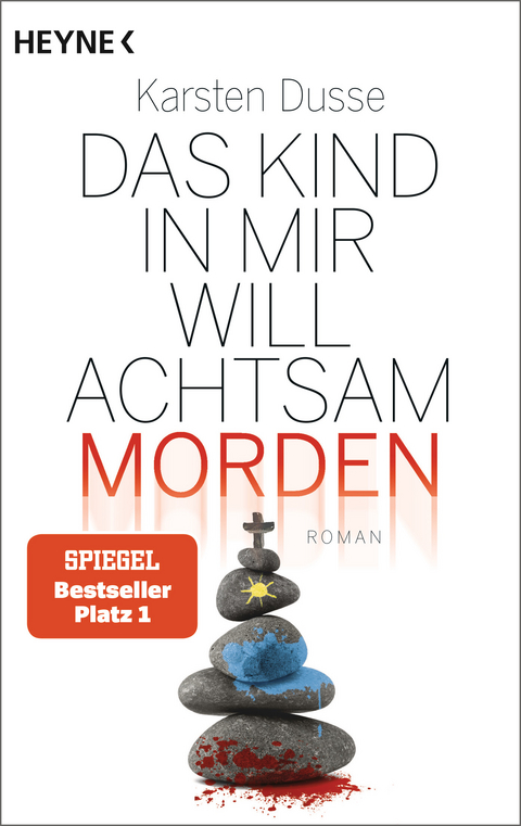 Das Kind in mir will achtsam morden - Karsten Dusse