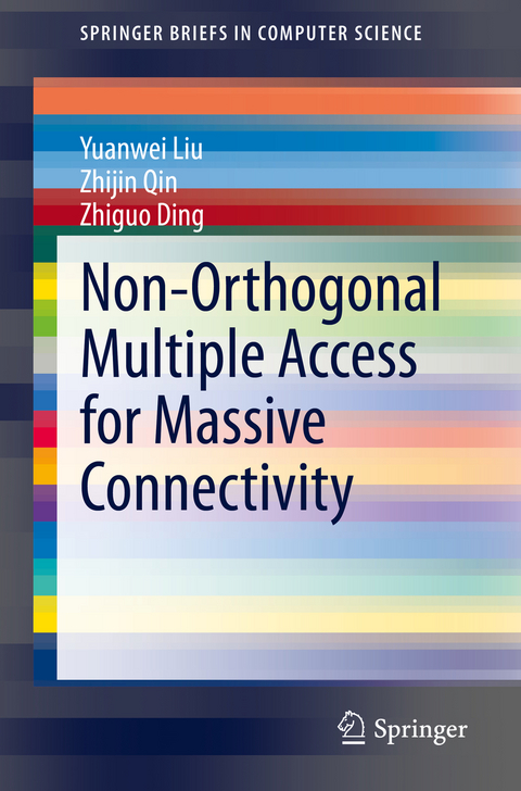 Non-Orthogonal Multiple Access for Massive Connectivity - Yuanwei Liu, Zhijin Qin, Zhiguo Ding
