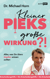 Kleiner Pieks, gro&szlig;e Wirkung &ndash; Alles, was Sie &uuml;bers Impfen wissen sollten - Michael Horn