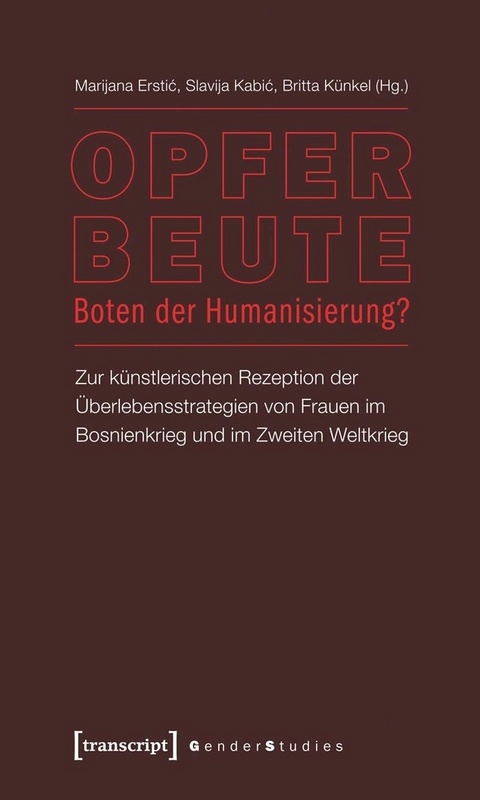 Opfer &ndash; Beute &ndash; Boten der Humanisierung? - 