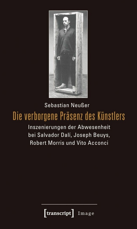 Die verborgene Pr&auml;senz des K&uuml;nstlers -  Sebastian Neu&szlig;er
