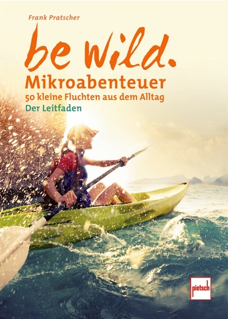 be wild - Frank Pratscher