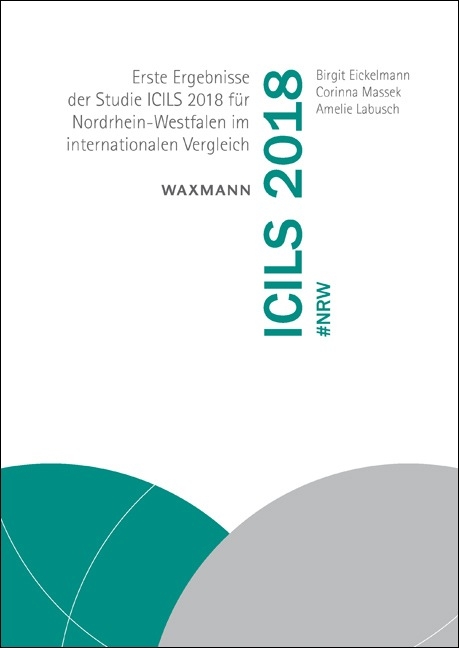 ICILS 2018 #NRW - Birgit Eickelmann, Corinna Massek, Amelie Labusch