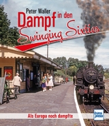 Dampf in den Swinging Sixties - Peter Waller