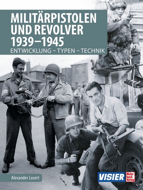 Milit&auml;rpistolen und Revolver 1939-1945 - Alexander Losert