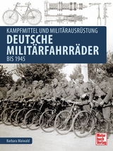 Deutsche Milit&auml;rfahrr&auml;der bis 1945 - Barbara Maiwald