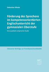 F&ouml;rderung des Sprechens im kompetenzorientierten Englischunterricht der gymnasialen Oberstufe - Sebastian Miede