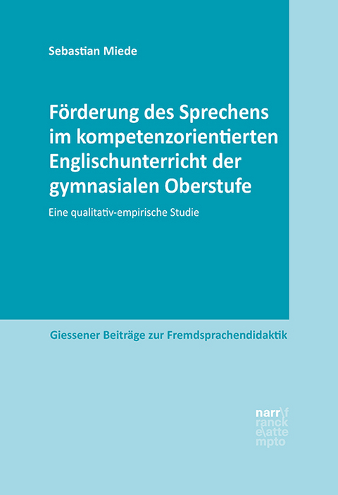 F&ouml;rderung des Sprechens im kompetenzorientierten Englischunterricht der gymnasialen Oberstufe - Sebastian Miede