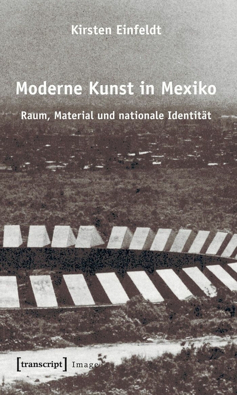 Moderne Kunst in Mexiko -  Kirsten Einfeldt