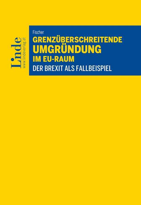 Grenz&uuml;berschreitende Umgr&uuml;ndung im EU-Raum - Anton Fischer