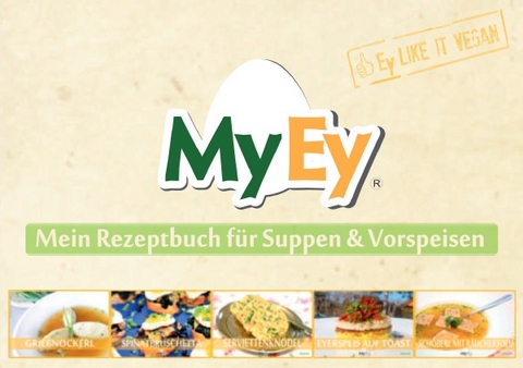 Mein Rezeptbuch - eifrei Kochen &amp; Backen - MyEy Der echte Ei-Ersatz