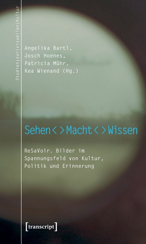 Sehen &ndash; Macht &ndash; Wissen - 