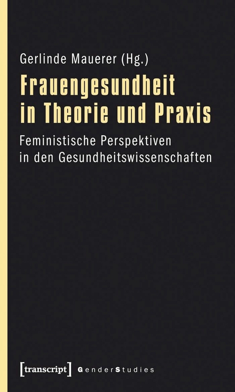 Frauengesundheit in Theorie und Praxis - 