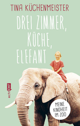 Drei Zimmer, K&uuml;che, Elefant - Tina K&uuml;chenmeister