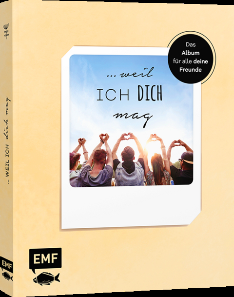 &hellip; weil ich dich mag &ndash; Das Album f&uuml;r alle deine Freunde -  Edition Michael Fischer